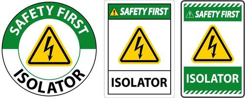 Safety First Isolator Sign On White Background vector