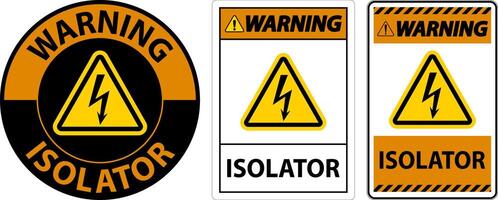 Warning Isolator Sign On White Background vector