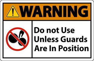 Warning Do Not Use Unless Guards Are In Position Sign vector