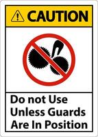 Caution Do Not Use Unless Guards Are In Position Sign vector