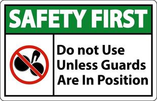 Safety First Do Not Use Unless Guards Are In Position Sign vector