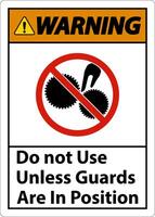 Warning Do Not Use Unless Guards Are In Position Sign vector