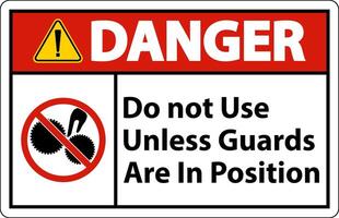 Danger Do Not Use Unless Guards Are In Position Sign vector