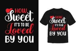 Valentine's Day T Shirt Design. vector