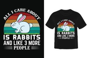 All i care about is rabbits t shirt design vector