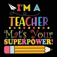 I'm A Teacher mat's your superpower vector