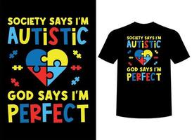 sociedad dice soy autista Dios dice soy Perfecto listo para imprimir camiseta diseño vector