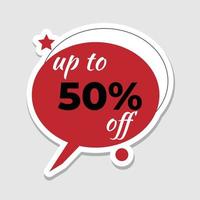 Red speech bubble with text up to 50 percent off. Vector illustration.