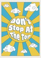 Retro poster in groovy style with sun in the sky with clouds and motivational phrase, vertical vector banner, card, 1970s poster with old fashioned font.