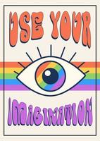 Use Your Imagination phrase in a wavy shape. Eye with rainbow inside, groovy poster in 1970s style, lettering in groovy style, vector psychedelic banner, poster.