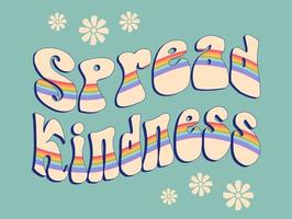 Spread Kindness phrase in wavy shape, groovy poster in 1970s style, lettering in groovy style, vector banner, poster, card with quotation in 70s old fashioned style.