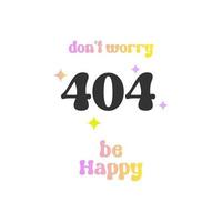 404 page not found and Be happy text in groovy style isolated on white background vector