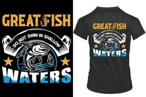 Great fish do not swim in shallow waters Quote Fishing T-shirt Design, Typography Fishing T-shirt design. vector