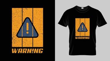 Warning and caution t-shirt design vector, t-shirt template vector