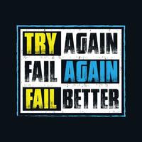 This typography t-shirt design template features the inspiring quote Try again, fail again, fail better in a bold and modern lettering design