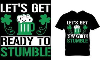 let's get ready to stumble. For t-shirt print and other uses. vector