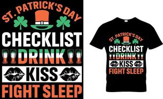 st. patrick's day checklist drink kiss fight sleep. Irish for Today t-shirt design vector. For t-shirt print and other uses. vector