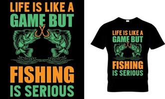 Fishing typography t-shirt design with editable vector graphic. life is like a game but fishing is serious.