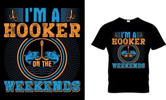 Fishing typography t-shirt design with editable vector graphic. i'm a hooker on the weekends