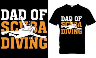 scuba diving typography t-shirt design with editable vector graphic. dad of scuba diving