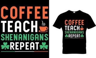 coffee teach shenanigans repeat. patrick's day. For t-shirt print and other uses. vector