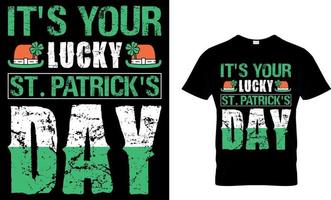 it's your lucky st. patrick's day. For t-shirt print and other uses. vector