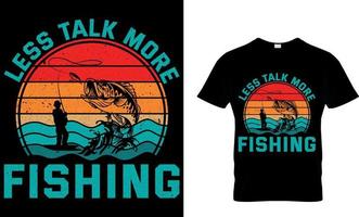 Less Talk More Fishing. fishing t-shirt design template. vector