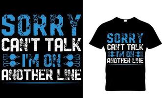 sorry can't talk I'm on another line. fishing t-shirt design template. vector