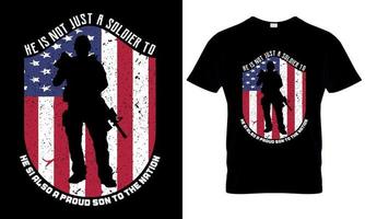 he is not just a soldier to his country he is also a proud son to the nation t shirt design. vector