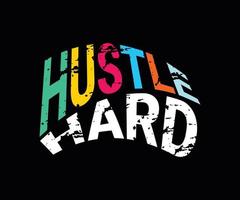 Hustle Hard modern futuristic typography font with lettering. Creative artwork for your t-shirt print, card, poster, banner, pin, etc vector