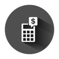 Money calculation icon in flat style. Budget banking vector illustration on black round background with long shadow. Financial payment business concept.