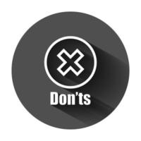 Don'ts sign icon in flat style. Unlike vector illustration on black round background with long shadow. No business concept.