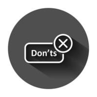 Don'ts sign icon in flat style. Unlike vector illustration on black round background with long shadow. No business concept.