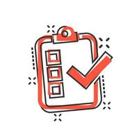 Checklist document sign icon in comic style. Survey vector cartoon illustration on white isolated background. Check mark banner business concept splash effect.