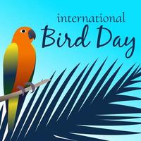 International bird day card and poster. Vector illustration. Parrots sitting on branches with tropical leaves.