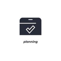 Vector sign planning symbol is isolated on a white background. icon color editable.
