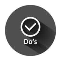 Do's sign icon in flat style. Like vector illustration on black round background with long shadow. Yes business concept.