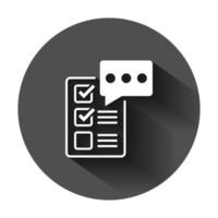 Checklist document sign icon in flat style. Survey vector illustration on black round background with long shadow. Check mark banner business concept.