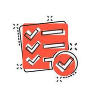 Checklist document sign icon in comic style. Survey vector cartoon illustration on white isolated background. Check mark banner business concept splash effect.