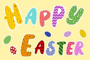 Happy Easter, bright colorful letters with different patterns. Design for postcards, posters, flyers. vector