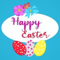 Bright postcard with flowers and Easter eggs. Happy Easter. vector