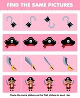 Education game for children find the same picture in each row of cute cartoon hook hat sword and captain character printable pirate worksheet vector