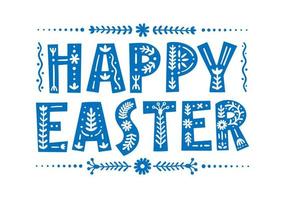 Scandinavian lettering HAPPY EASTER with floral ornament on isolated white background. Ornate typography with folk style patterns. Vector ethnic blue letters for greeting card, banner, congratulations