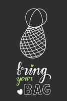 Bring your bag lettering poster with string eco bag. Zero waste concept vector