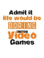 Admit it life would be boring without video games vector