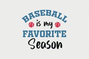 Baseball is my Favorite Season Typography T shirt design vector