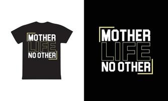 Mother Life No Other. Mothers day t shirt design best selling t-shirt design typography creative custom, t-shirt design vector