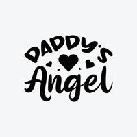 Daddy's Angel. Typography vector father's day quote t-shirt design
