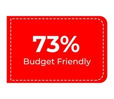 73 Percent Budget Friendly sign tag warning banner vector art illustration Isolated on White Background in various color