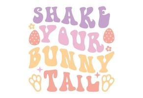 Shake Your Bunny Tail, Easter Quote, Easter Bunny with Easter Eggs vector